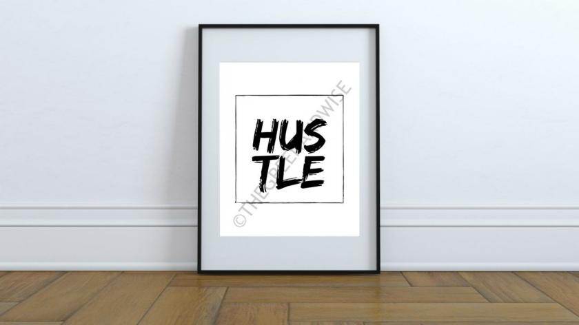 Art Prints | Inspirational Quote – Hustle Minimalist Wall Art Printable Digital Download Art Prints Art Prints