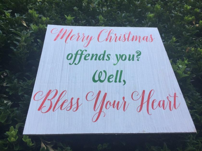 Decorative Items | 12X12 Merry Christmas Offends You? Well Bless Your Heart. Hand Painted Sign Decorative Items Decorative Items