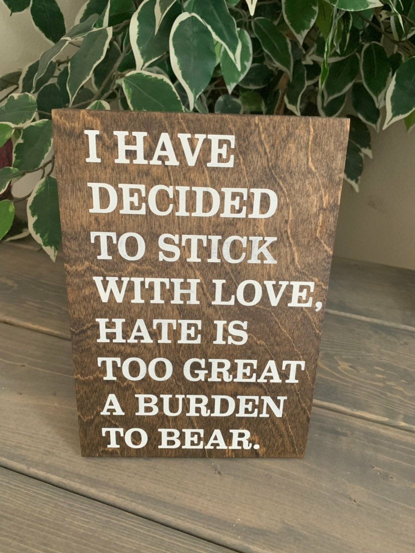 Decorative Items | 8X10 Stained Mlk Jr. Quote Hand Painted Wood Sign. I Have Decided To Stick With Love. Hate Is To Great A Burden To Bear. Decorative Items Decorative Items