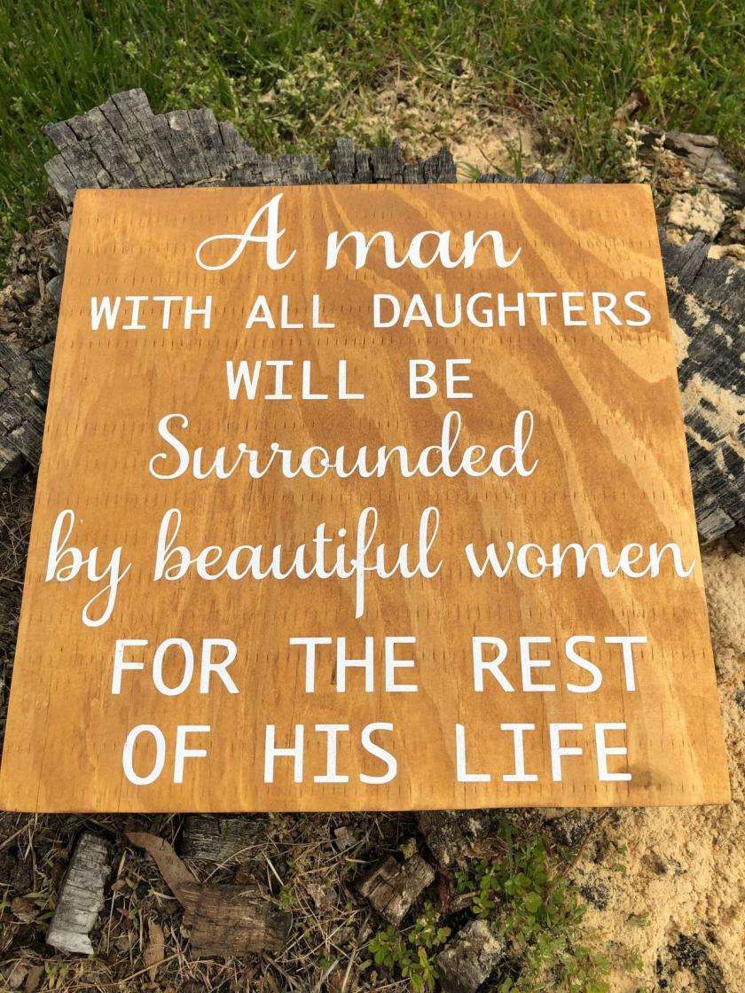 Decorative Items | A Man With All Daughters Will Be Surrounded By Beautiful The Rest Of His Life 12X12 Hand Painted Wood Sign Decorative Items Decorative Items