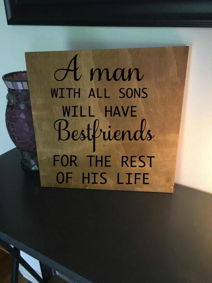 Decorative Items | A Man With All Sons Will Have Friends For The Rest Of His Life 12X12 Hand Painted Wood Sign Decorative Items Decorative Items