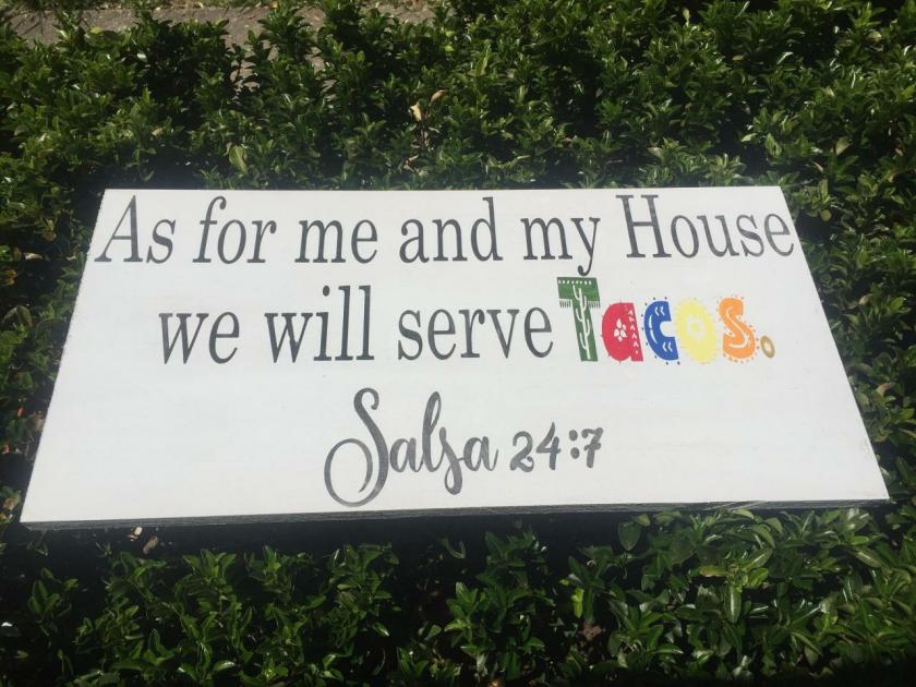 Decorative Items | As For Me And My House We Will Serve Tacos. Salsa 24 7. 12X24 Hand Painted Wood Sign Decorative Items Decorative Items