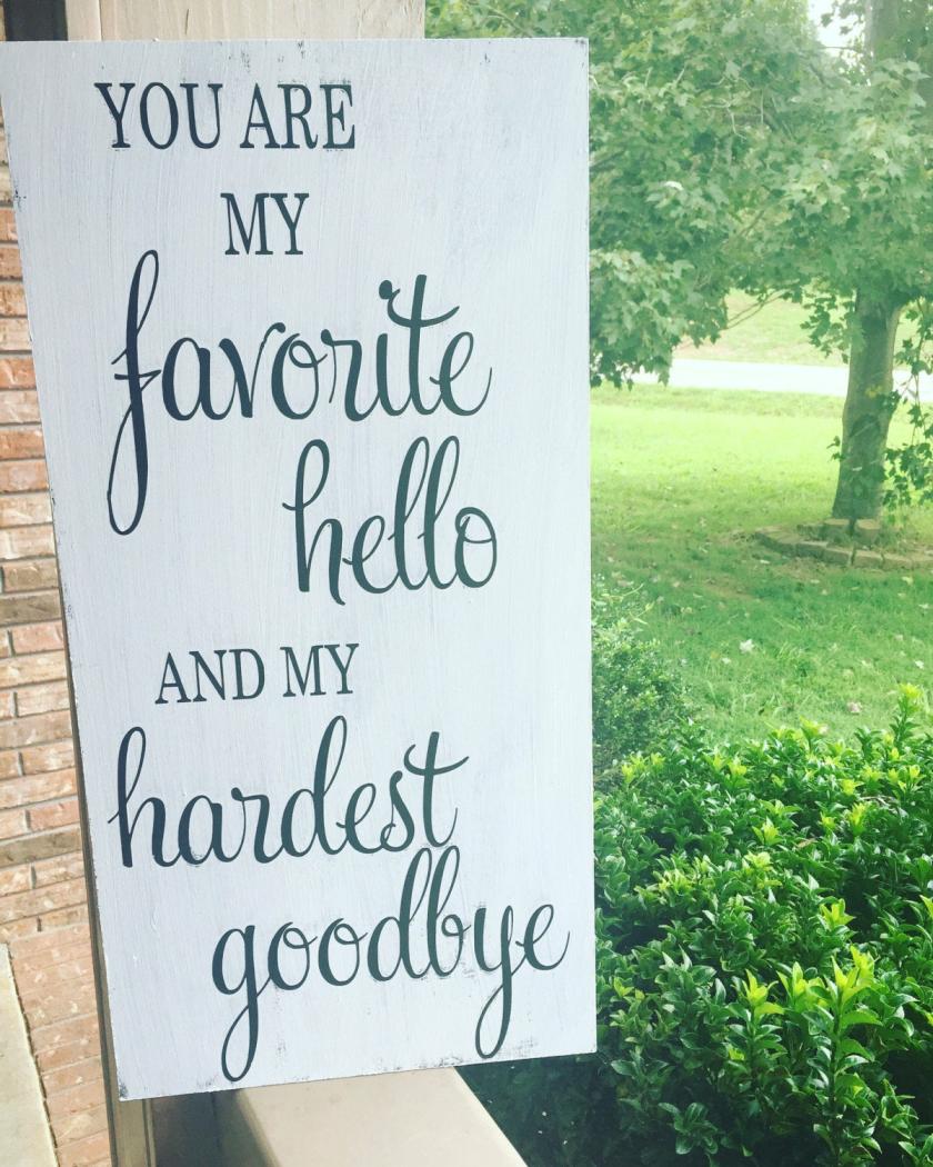 Decorative Items | You Are My Favorite Hello And My Hardest Goodbye 12X24 Hand Painted Sign. Decorative Items Decorative Items